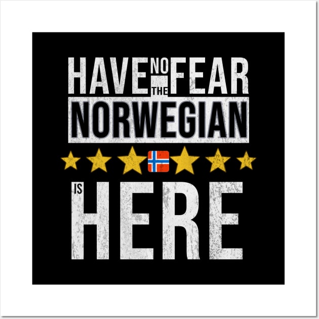 Have No Fear The Norwegian Is Here - Gift for Norwegian From Norway Wall Art by Country Flags